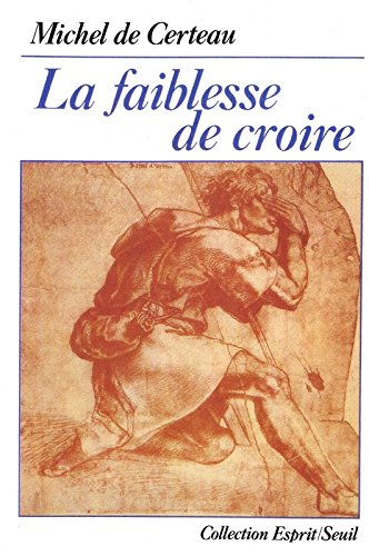 La Faiblesse de croire La Faiblesse de croire