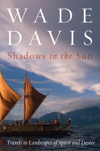 Shadows in the Sun: Travels to Landscapes of Spirit and Desire (English Edition)