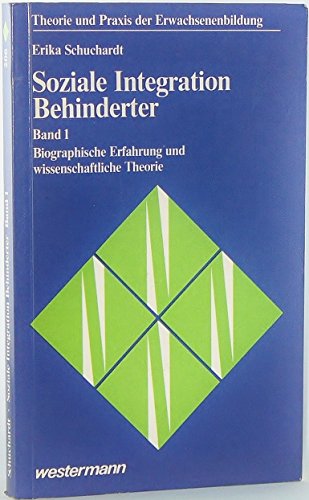 Preisvergleich Produktbild Soziale Integration Behinderter I (5330 564). Biographische Erfahrung und Wissenschaftliche Theorie