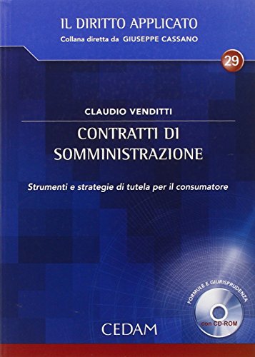 Contratti di somministrazione. Strumenti e strategie di tutela per il consumatore. Con CD-ROM