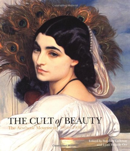 Download The cult of beauty : The Aesthetic Movement 1860-1900