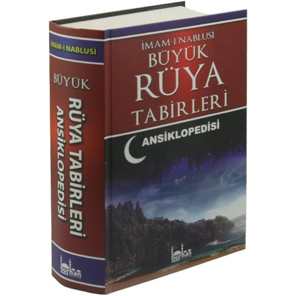 Islami Kaynaklara Gore Buyuk Ruya Tabirleri Ansiklopedisi Imam Nablusi Serafettin Senaslan Amazon Com Tr Kitap
