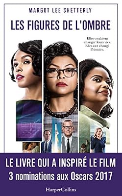 Les figures de l'ombre: Le livre qui a inspiré le film - 3 nominations aux Oscars 2017
