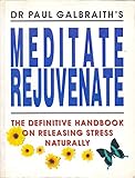 Image de Meditate Rejuvinate: The Definitive Handbook on Releasing Stress Naturally