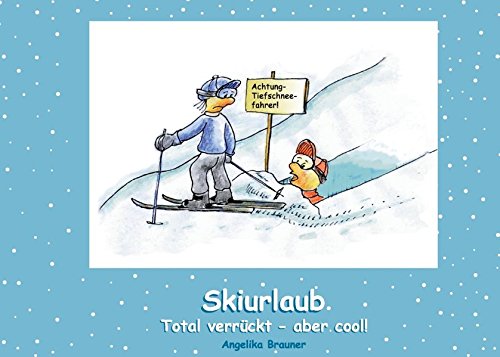 Preisvergleich Produktbild Skiurlaub: Total verrückt – aber cool!