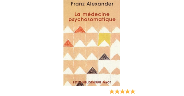 Amazon Fr La Medecine Psychosomatique Alexander Franz Livres