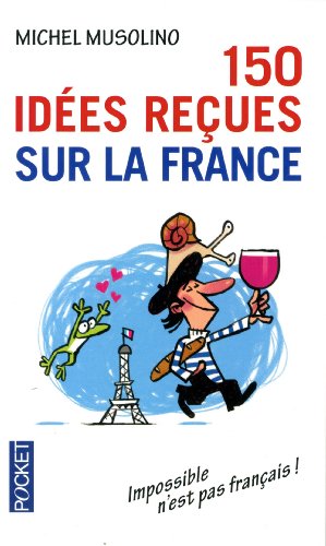 Book's Cover of 150 idées reçues sur la France