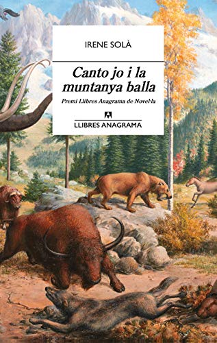 Canto jo i la muntanya balla: 61 (Llibres Anagrama)