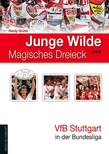 Download Junge Wilde und Magisches Dreieck: VfB Stuttgart in der Bundesliga Download Junge Wilde und Magisches Dreieck: VfB Stuttgart in der Bundesliga