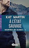 Meurtres en Alaska, Tome 1: A l'état sauvage
