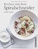 Image de Kochen mit dem Spiralschneider: 80 kreative Rezepte