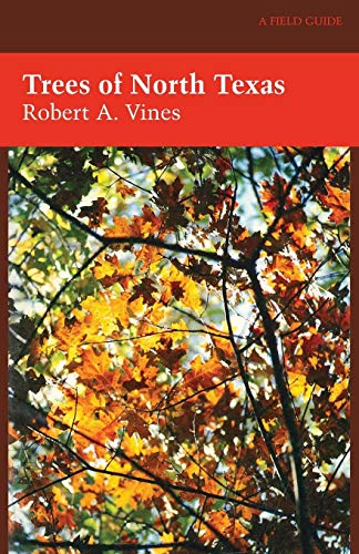 Trees of North Texas (Elma Dill Russell Spencer Foundation Series)