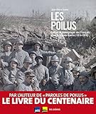 Les Poilus : Lettres et témoignages des Français dans la Grande guerre (1914-1918)