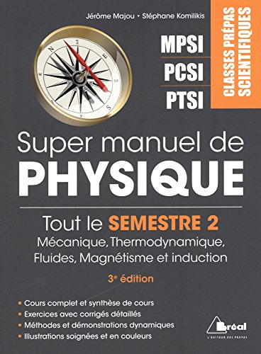 Télécharger Super manuel de physique, tout le semestre 2 de prépa, PTSI-PCSI-MPSI PDF