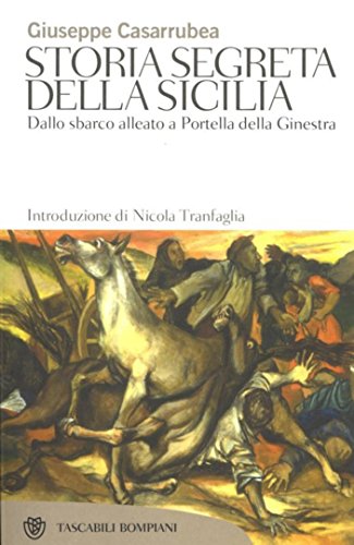 Storia segreta della Sicilia: Dallo sbarco alleato a Portella della Ginestra (Tascabili. Saggi Vol. 325)
