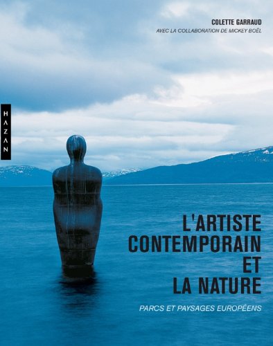 L'Artiste contemporain et la nature: Parcs et paysages européens
