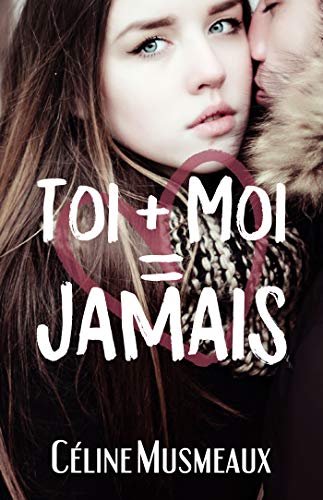 Téléchargez gratuitement ebook ebook Toi + Moi = Jamais B078XY2GMQ EPUB RTF