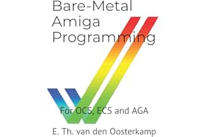 Bare-Metal Amiga Programming: For OCS, ECS and AGA
