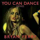 You Can Dance (Remixes) [Vinyl Single 12''] - Bryan Ferry