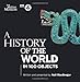 A History Of The World: In 100 Objects (BBC Audio) by Neil MacGregor