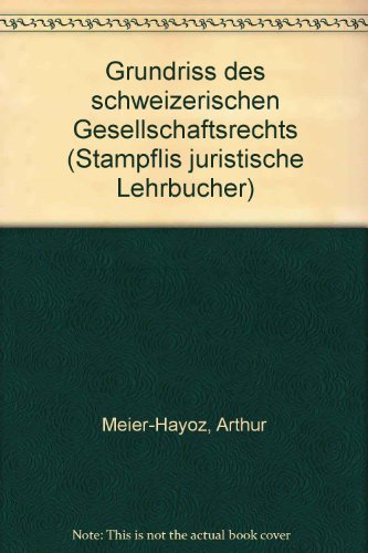 Grundriss Des Schweizerischen Gesellschaftsrechts