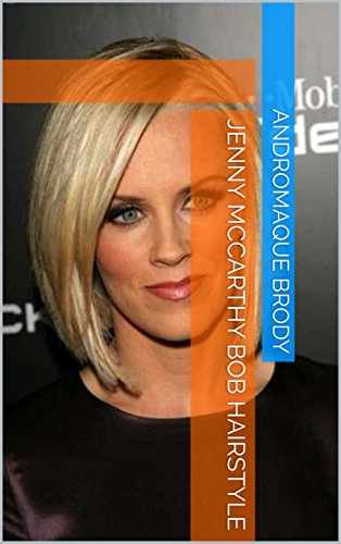 Jenny Mccarthy Bob Hairstyle Ebook Andromaque Brody Amazon In