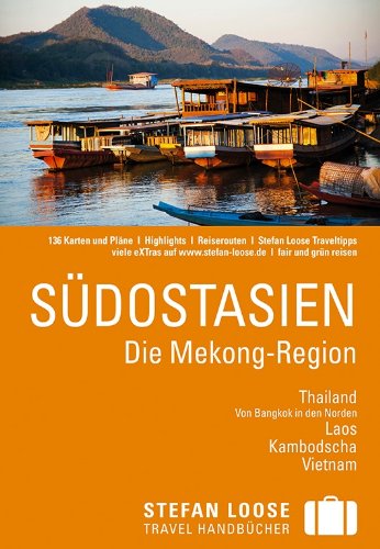 Preisvergleich Produktbild Stefan Loose Reiseführer Südostasien, Die Mekong Region