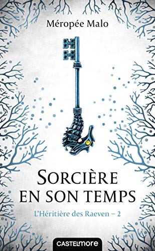 Télécharger L'Héritière des Raeven, T2 : Sorcière en son temps PDF Ebook En Ligne