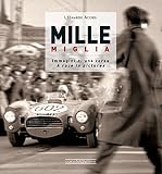 Mille Miglia. Immagini di una corsa-A race in pictures. Ediz. bilingue