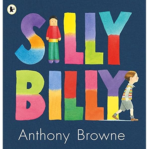 Silly Billy Amazon Co Uk Browne Anthony Browne Anthony Books Silly Billy Amazon Co Uk Browne Anthony Browne Anthony Books