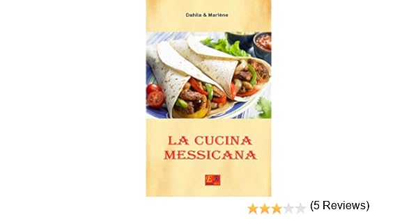 La Cucina Messicana Cucina Etnica Vol 6