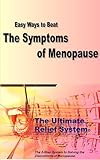 Image de Easy Ways To Beat The Symptoms Of Menopause - The Ultimate Relief System (English Edition)