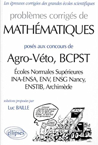 Download Mathématiques Agro/Véto - BCPST (ENS, INA-ENSA, ENV, ENSG Nancy, Archimède BCPST) 1997-1999 Download Mathématiques Agro/Véto - BCPST (ENS, INA-ENSA, ENV, ENSG Nancy, Archimède BCPST) 1997-1999