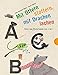 Mit Ottern stottern, mit Drachen lachen: Verse zum Weiterreimen von A bis Z by Edith Schreiber-Wicke, Carola Holland