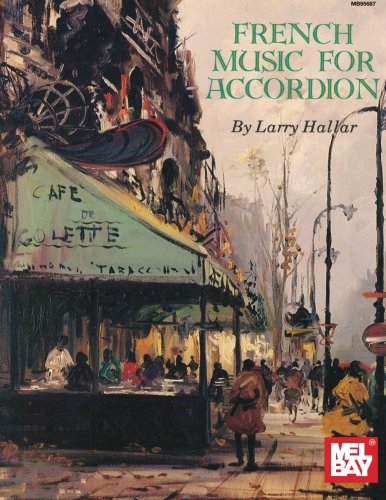 Mel Bay Presents French Music for Accordion Mel Bay Presents French Music for Accordion