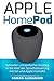 Price comparison product image Apple HomePod: Schneller und einfacher Einstieg in die Welt der Sprachsteuerung mit Siri und HomeKit (Smart Home System)