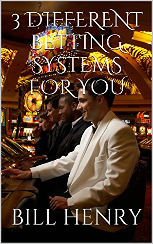 3 DIFFERENT BETTING SYSTEMS FOR YOU (English Edition)
