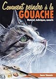 Image de Comment peindre à la Gouache. Matériel, techniques, conseils. (La magie de créer t. 1)