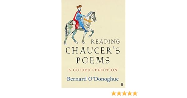 Reading Chaucer S Poems A Guided Selection Poet To Poet Ebook O Donoghue Bernard Chaucer Geoffrey Amazon In Kindle Store