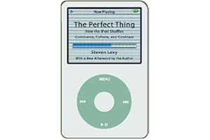 The Perfect Thing: How the iPod Shuffles Commerce, Culture, and Coolness