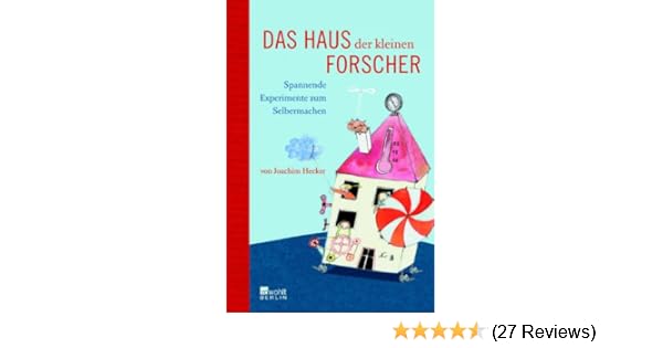 Das Haus Der Kleinen Forscher Spannende Experimente Zum
