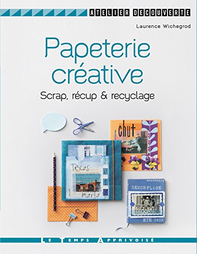 Papeterie créative : scrap, récup & recyclage