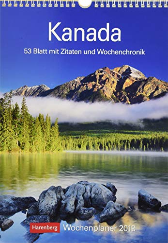 Kanada - Kalender 2019: Wochenplaner, 53 Blatt mit Zitaten und Wochenchronik