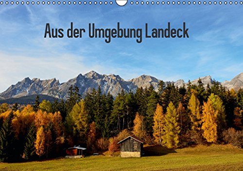 Aus der Umgebung LandeckAT-Version (Wandkalender 2015 DIN A3 quer): Fotos aus der Umgebung von Landeck (Monatskalender, 14 Seiten)