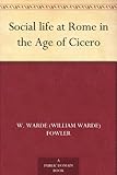 Image de Social life at Rome in the Age of Cicero (English Edition)