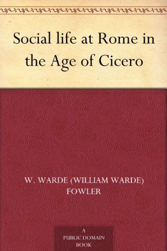 Social life at Rome in the Age of Cicero (English Edition) livre