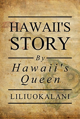 Hawaii's Story by Hawaii's Queen (English Edition)