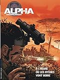 Alpha (Premières Armes) - tome 5 - À l'heure où les hyènes vont boire by Herzet, Queireix Alain