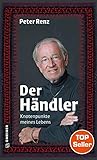 Der Händler: Knotenpunkte meines Lebens (Biografien im GMEINER-Verlag) by