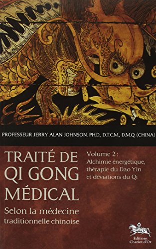 Traité de Qi Gong médical - T2 : Alchimie énergétique gratuit Traité de Qi Gong médical - T2 : Alchimie énergétique gratuit